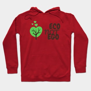 Eco Not Ego - Climate Change Awareness Hoodie